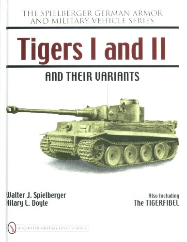 Tigers I and II and their Variants (Spielberger German Armor and Military Vehicle) von Schiffer Publishing Ltd